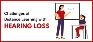 Challenges of Distance Learning with Hearing Loss