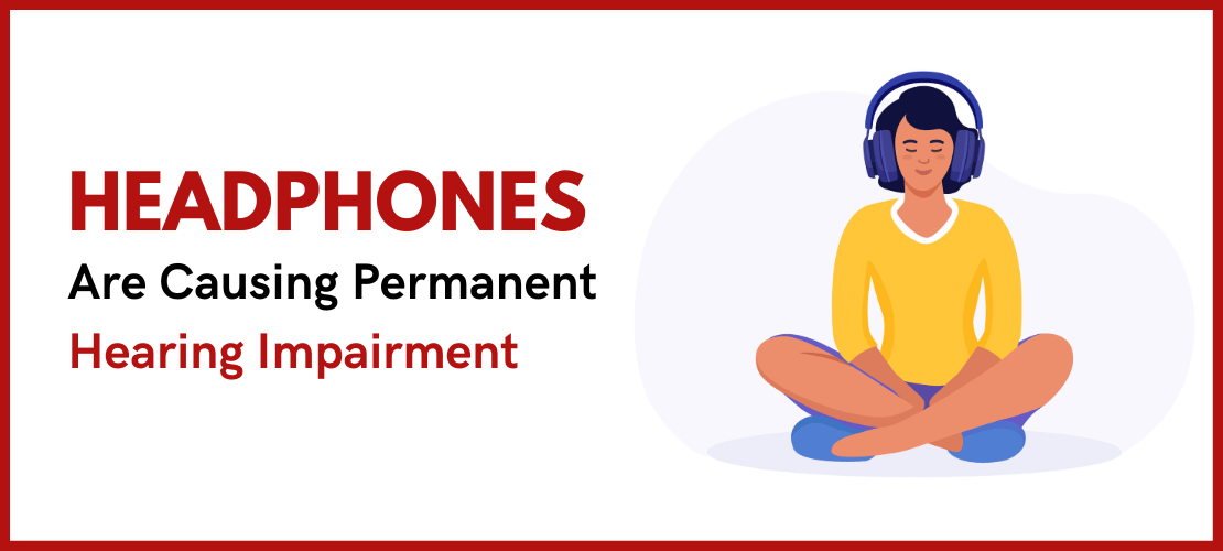 Headphones Are Causing Permanent Hearing Impairment